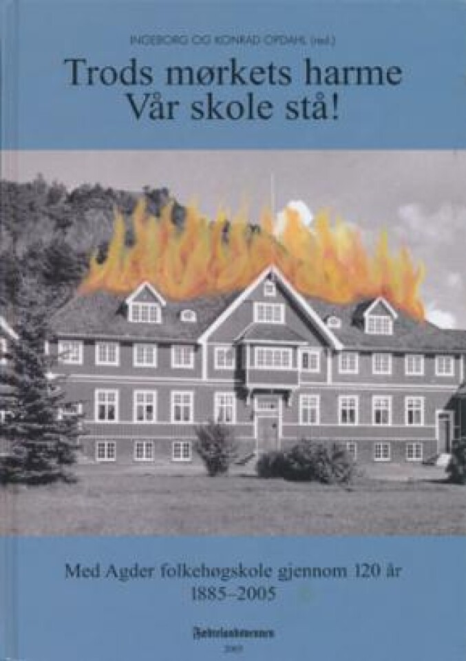 Trods mørkets harme Vår skole stå!