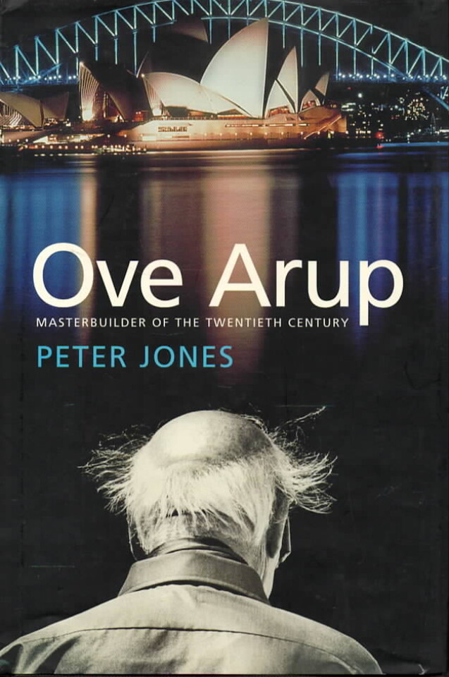 Ove Arup – Masterbuilder of the Twentieth Century
