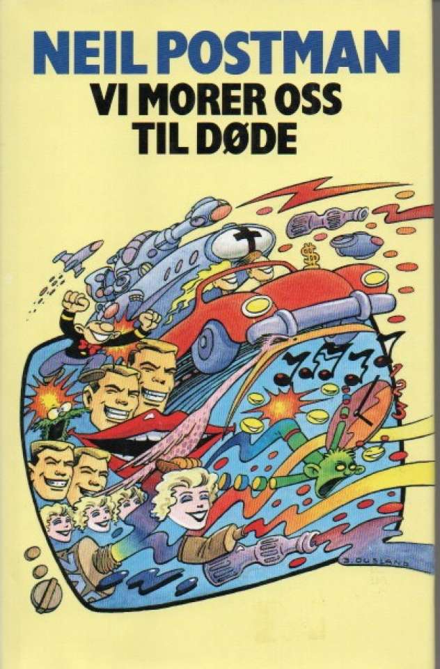 Vi morer oss til døde