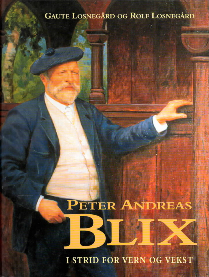 Peter Andreas Blix – I strid for vern og vekst
