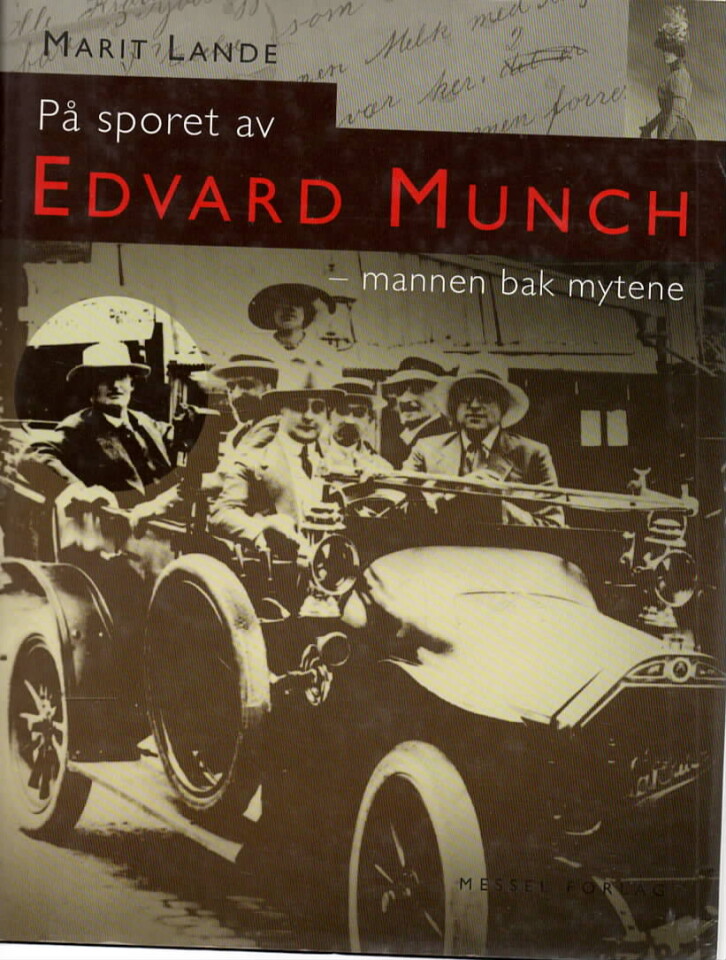 På sporet av Edvard Munch – mannen bak mytene