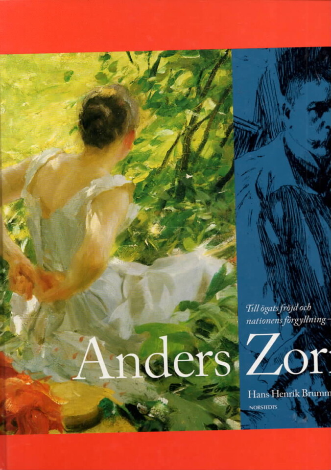 Anders Zorn – Till ögats frøjd och nationens förgyllning