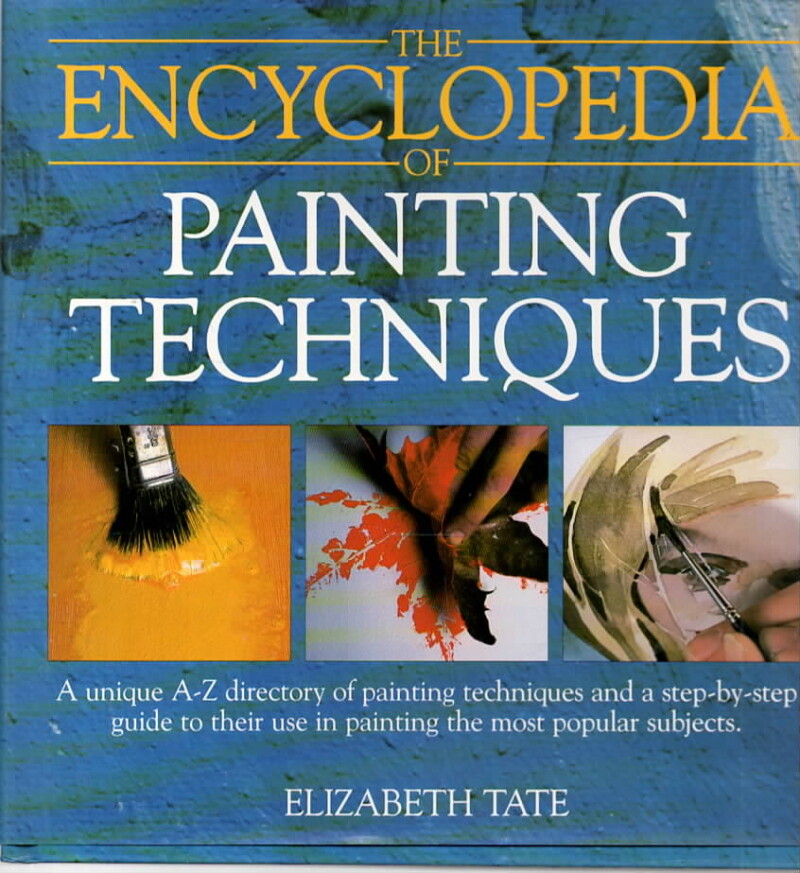The Encyclopaedia of painting techniques