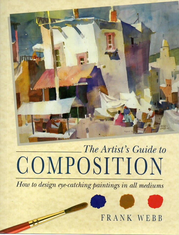 The Artists Guide to Composition – How to design eye-catching paintings in all mediums