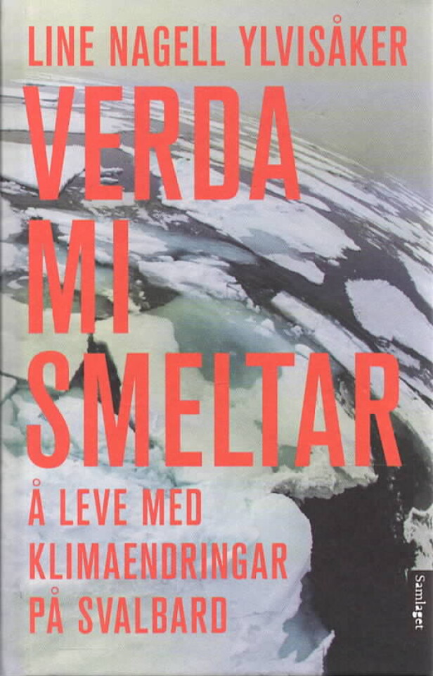 Verda mi smeltar – Å leve med klimaendringar på Svalbard