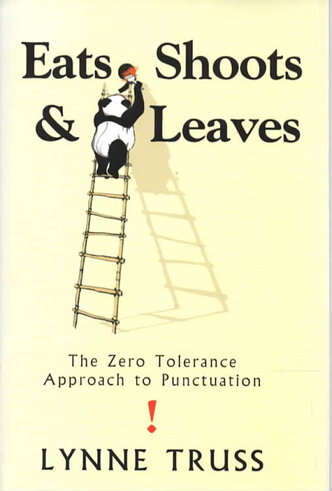 Eat shoots & leaves – The Zero Tolerance Approach to Punctuation