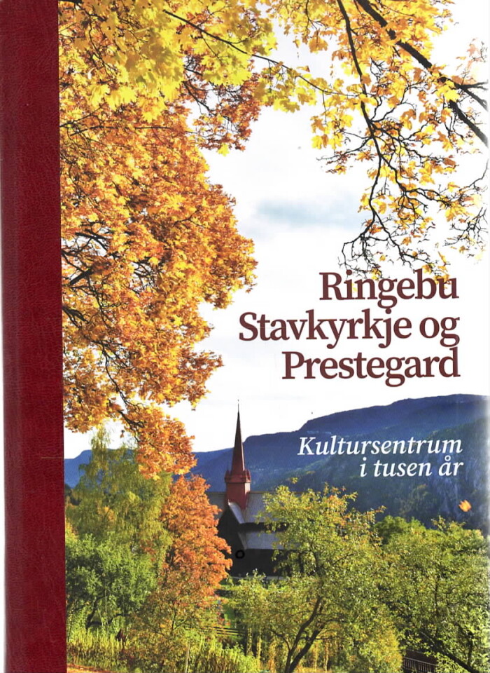 Ringebu stavkyrkje og prestegard – Kultursentrum i tusen år