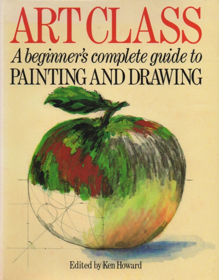 Art Class – A beginners complete guide to painting and drawing