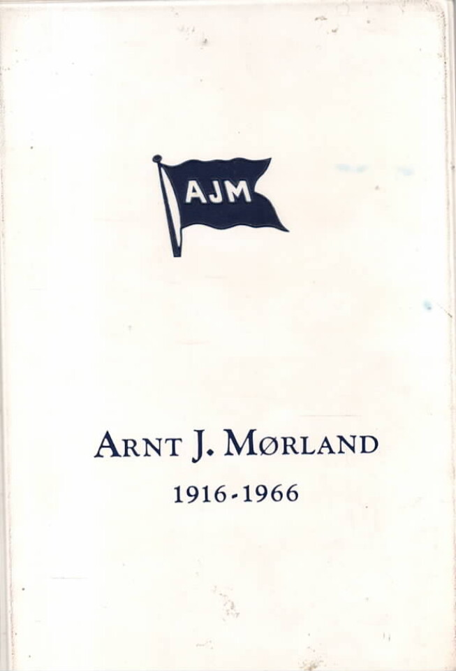 Arnt J. Mørland 1916-1966