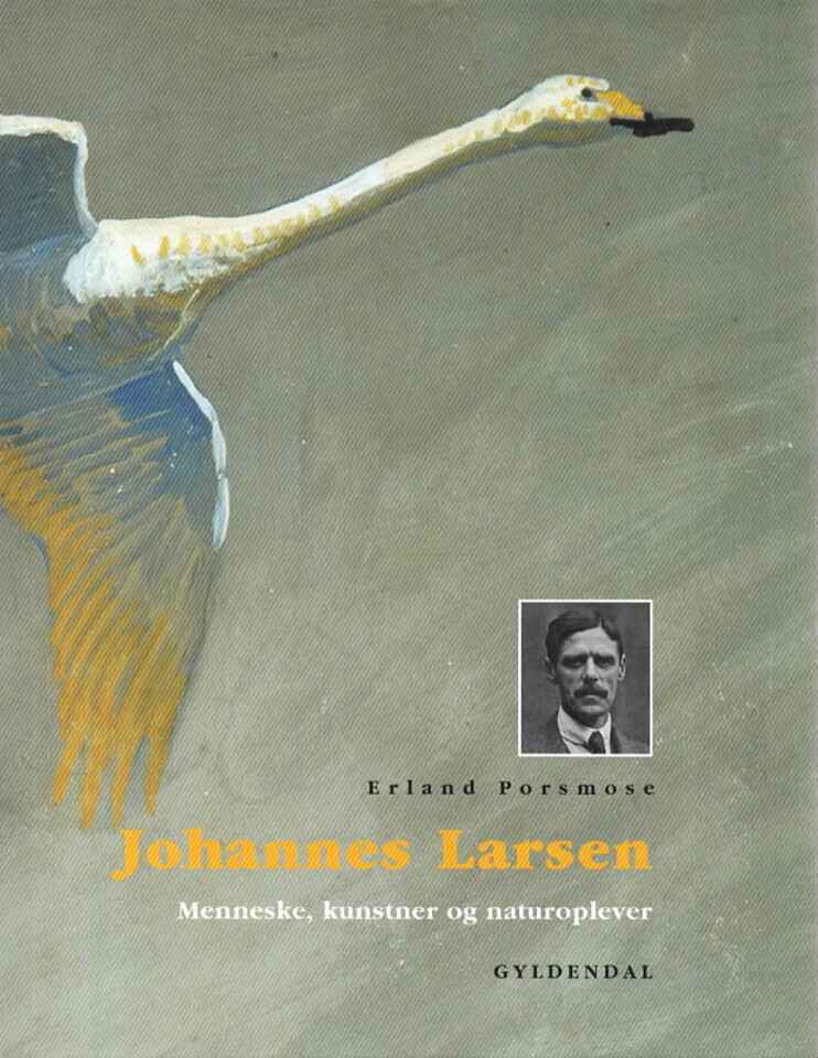 Johannes Larsen – Menneske, kunstner og naturopplevelser