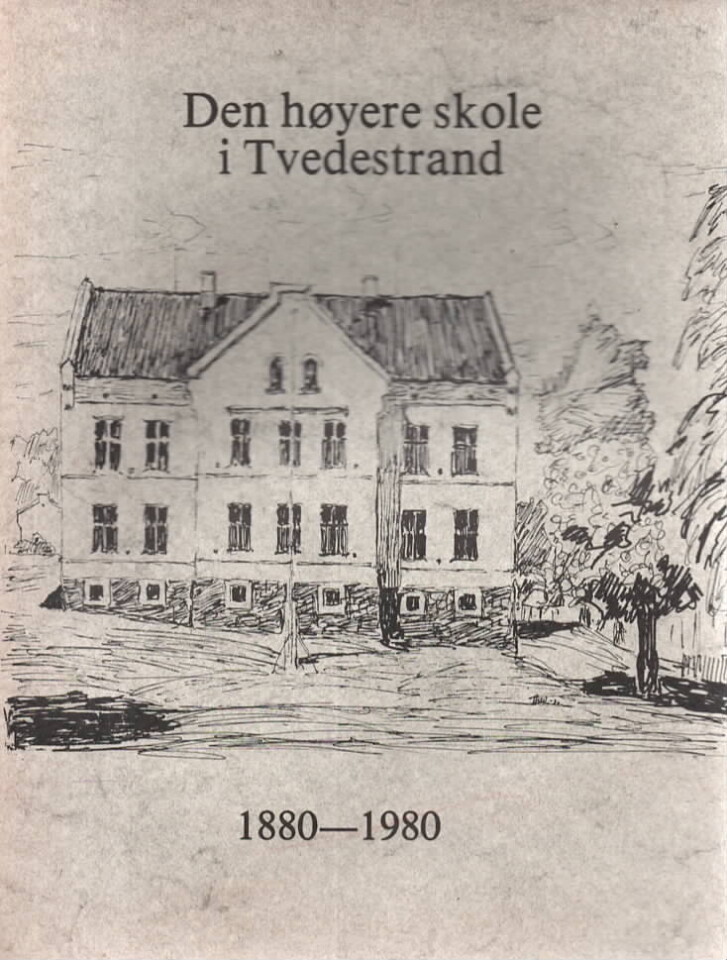 Den høyere skole i Tvedestrand – 1880-1980