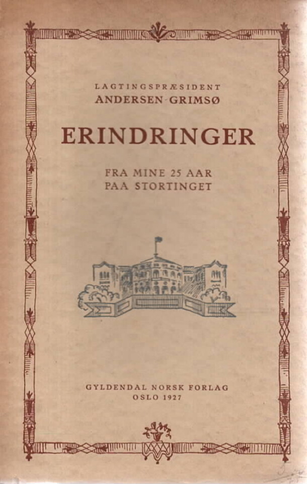 Erindringer fra mine 25 aar paa Stortinget 