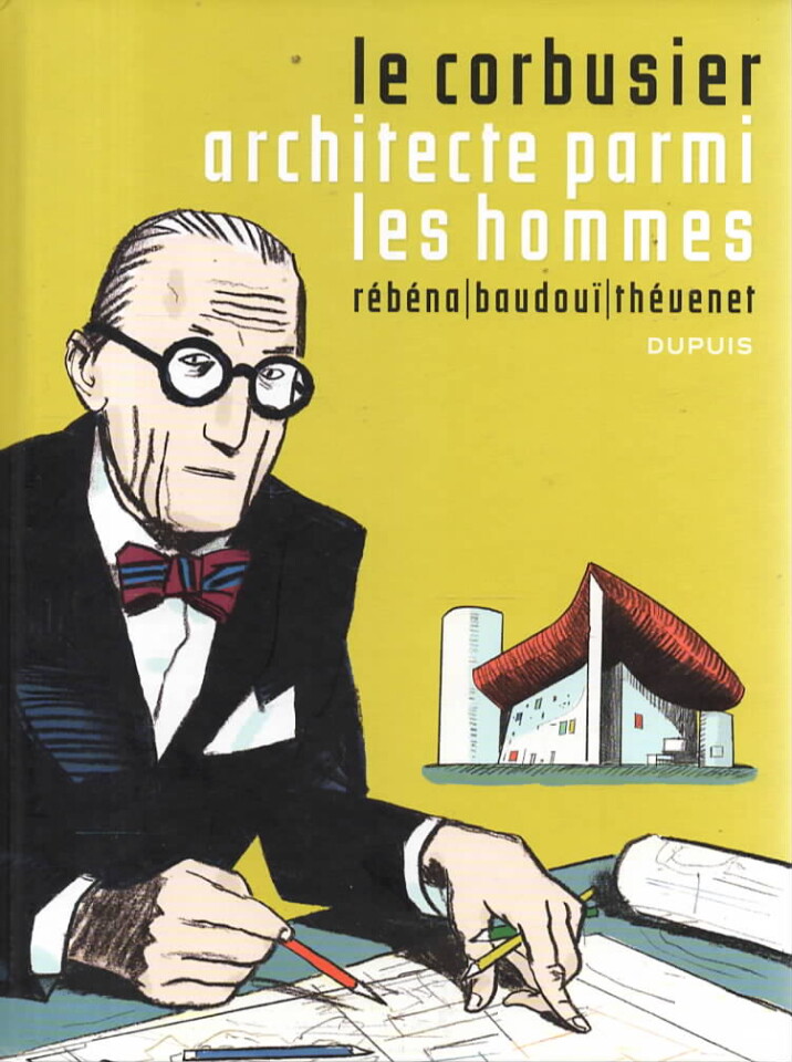 Le Corbusier – Architecte parmi les hommes - Tegneserie