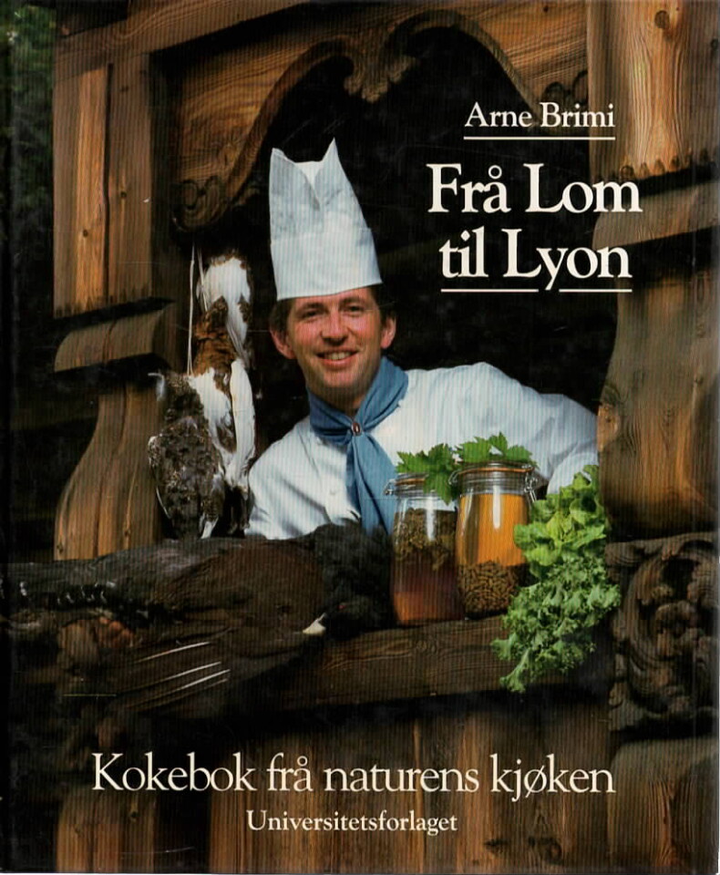 Frå Lom til Lyon – Kokebok frå naturens kjøken