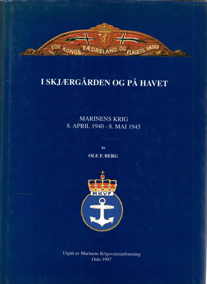 I skjærgården og på havet – Marinens krig 8. april 1940 - 8. mai 1945