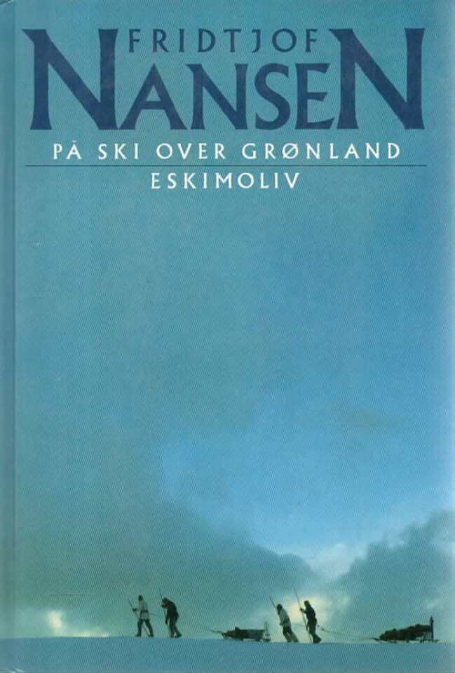 På ski over Grønland – Eskimoliv – En Maxibok
