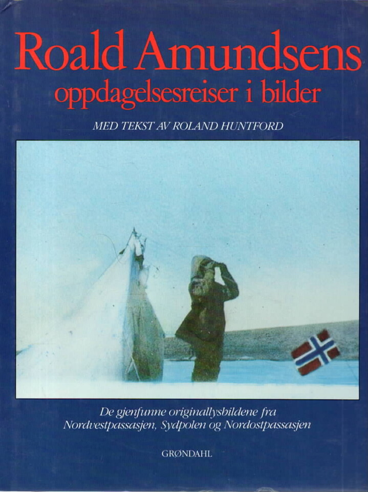 Roald Amundsens oppdagelsesreiser i bilder