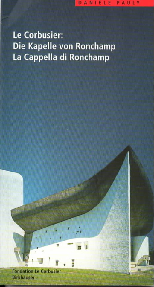 Le Corbusier: Die Kapelle von Ronchamp