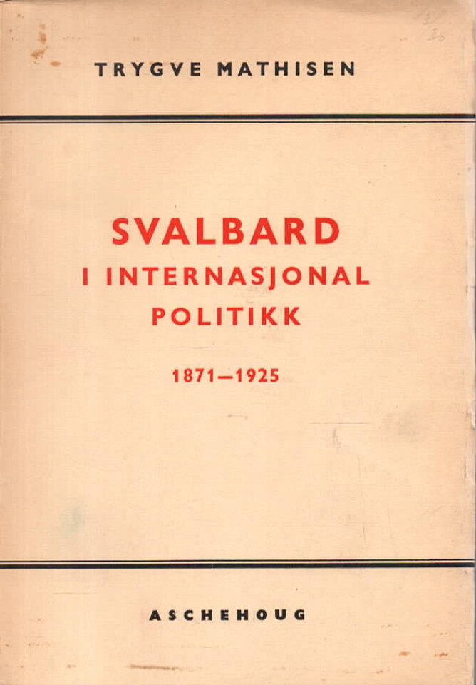 Svalbard I Internasjonal Politikk 1871-1925