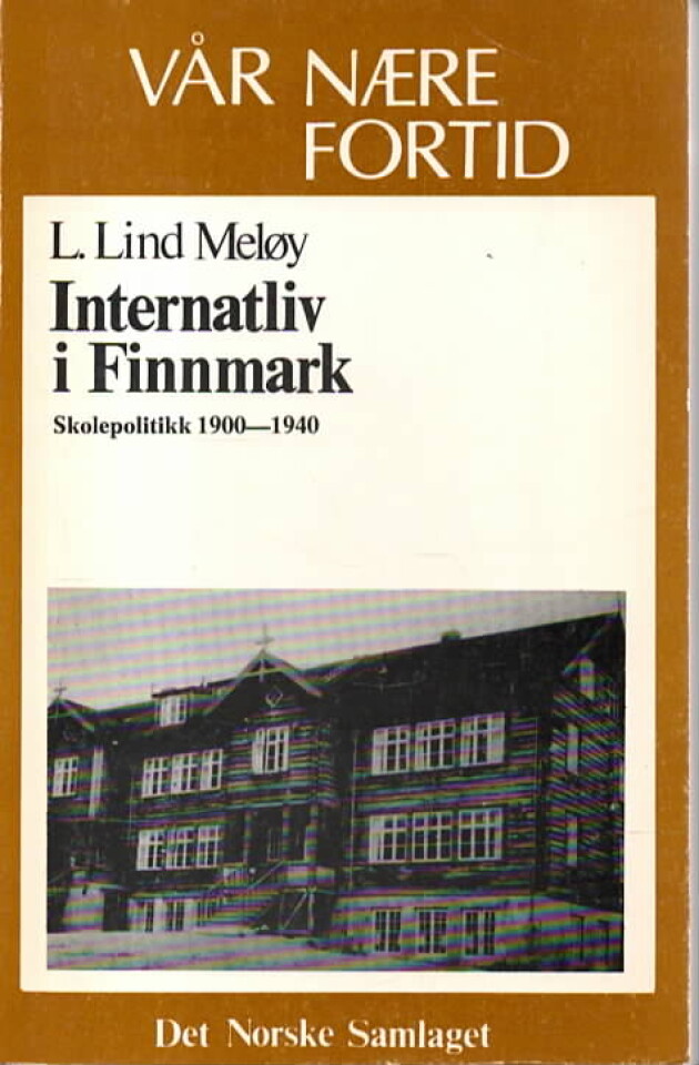Internatliv i Finnmark – Skolepolitikk 1900-1940
