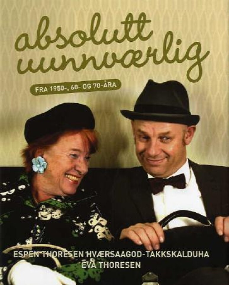  Absolutt uunværlig. Fra 1950-, 60- og 70-åra