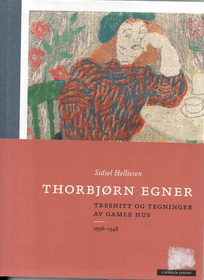 Thorbjørn Egner. Tresnitt og tegninger av gamle hus. 1938-1948.