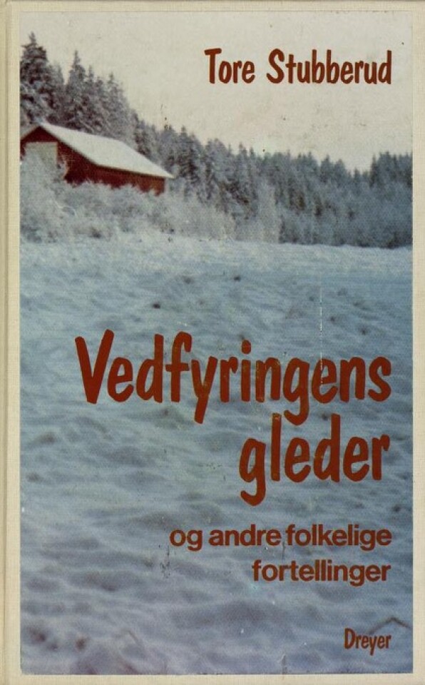 Vedfyringens gleder og andre folkelige fortellinger