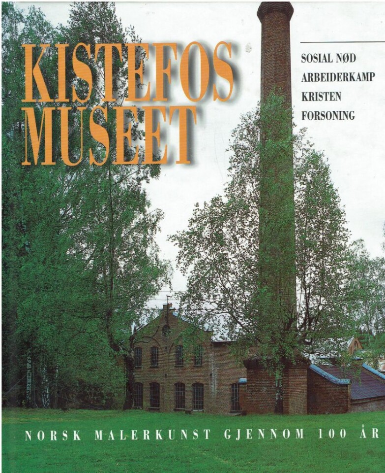 Kistefos-museet. Norsk malerkunst gjennom 100 år