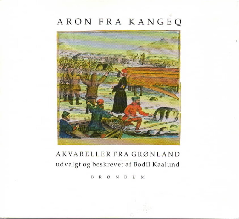 Aron fra Kangeq – Akvareller fra Grønland