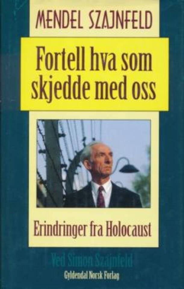 Fortell hva som skjedde med oss. Erindringer fra holocaust