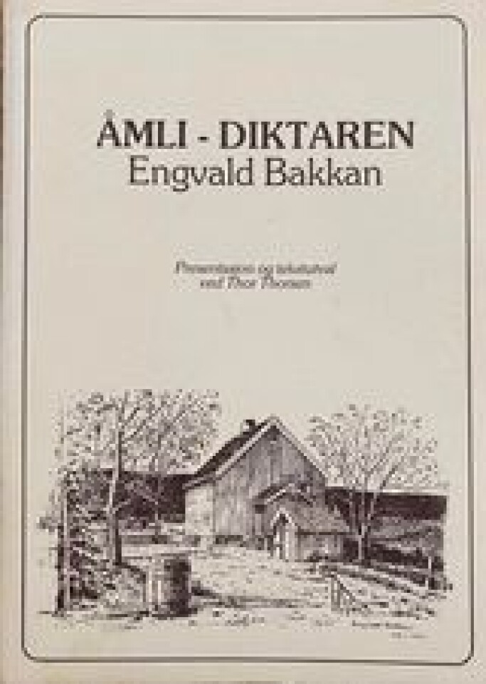 ÅMLI-DIKTAREN Engvald Bakkan
