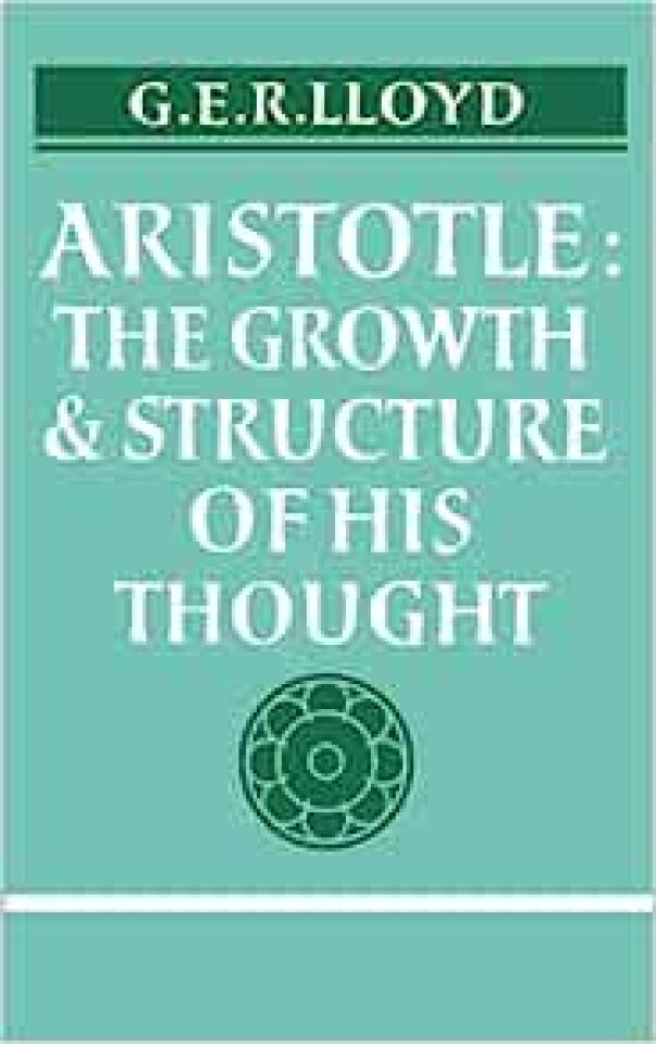 ARISTOTLE: The growth & structure of his thought