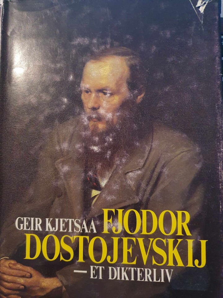 Fjodor Dostojevskij  - et dikterliv
