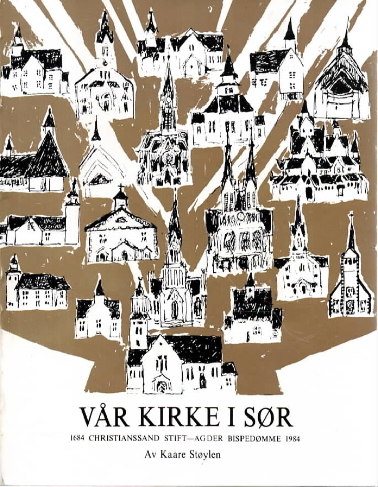 Vår kirke i sør – Christianssand Stift Agder bispedømme 1684–1984