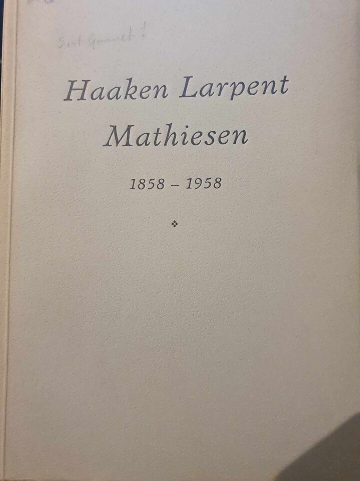 Haaken Larpent Mathiesen 1858+1958