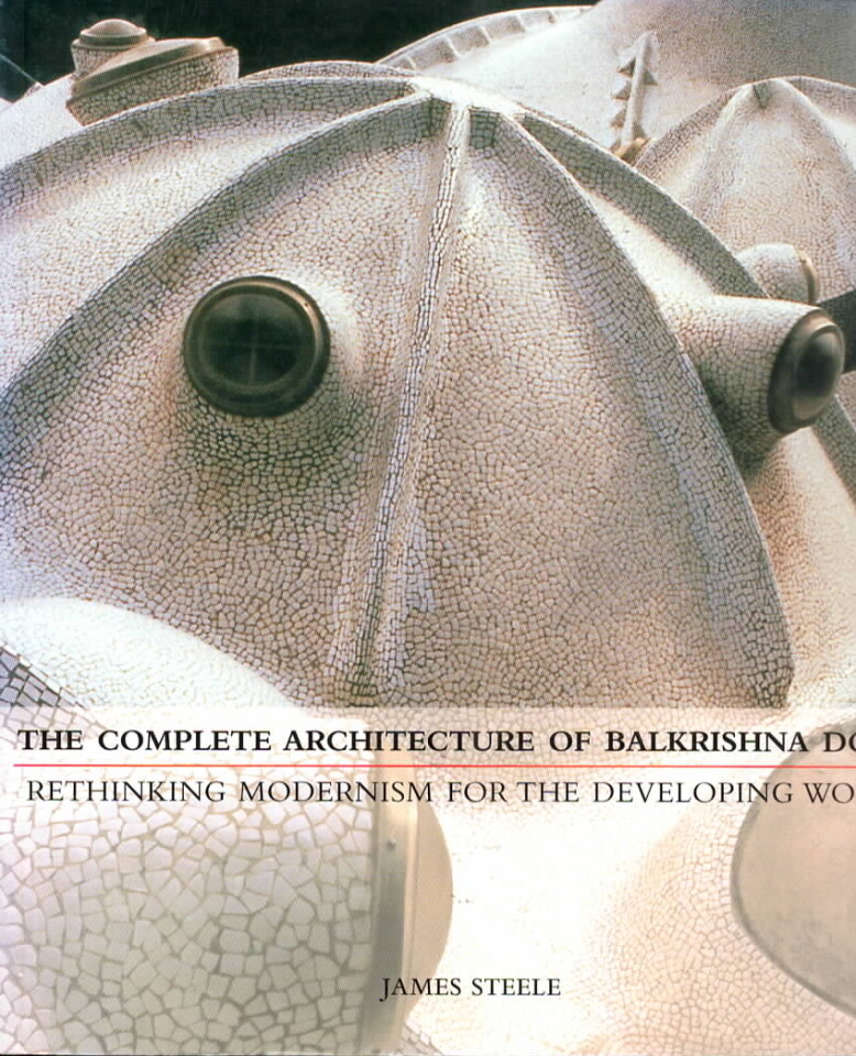 The Complete Architecture of Balkrishna Doshi – Rethinking modernism for the developing world