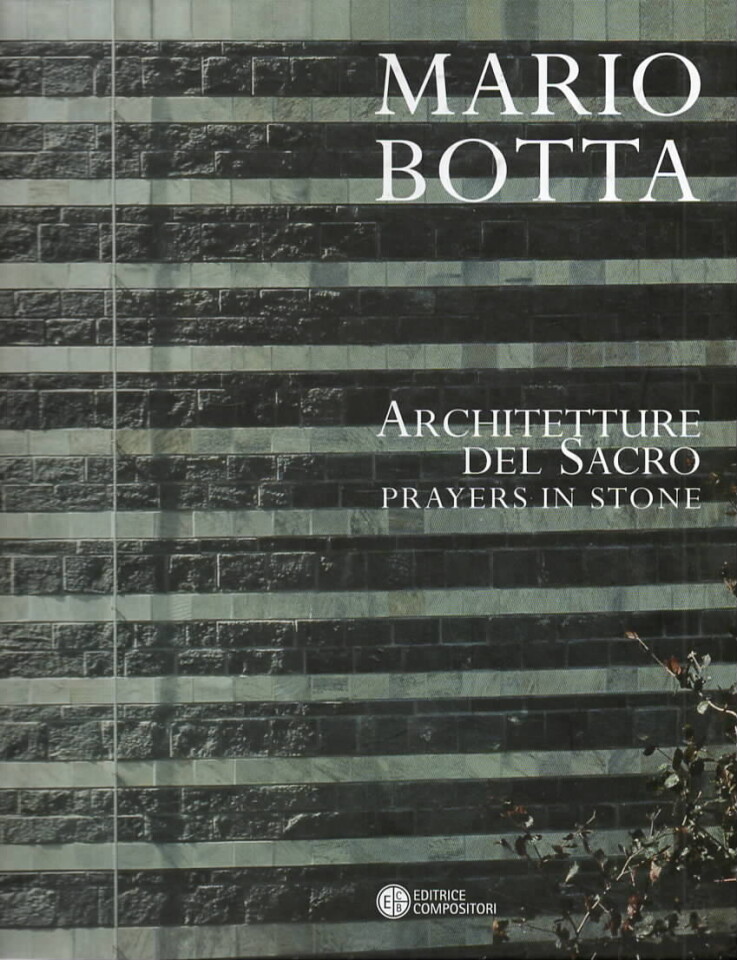 Mario Botta – Architecture Del Sacro – Prayers in stone