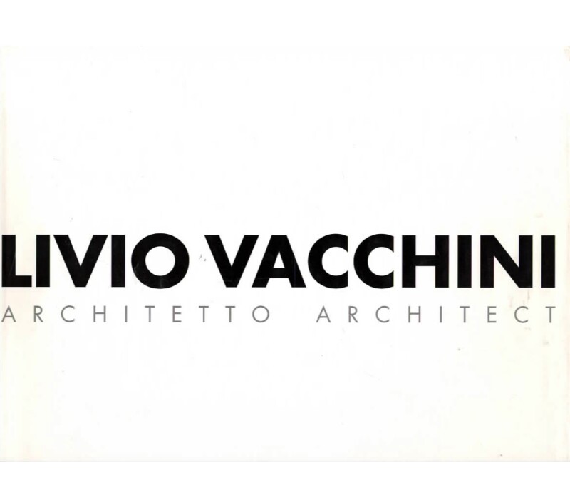 Livio Vacchini – Architetto Architect 