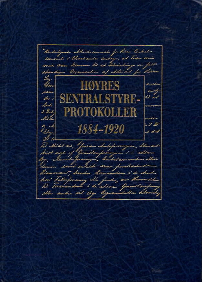 Høyres Sentralstyreprotokoller 1884–1920