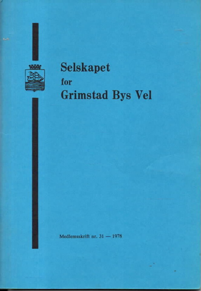 Selskapet for Grimstad Bys Vel – Medlemsskrift nr. 31 – 1978