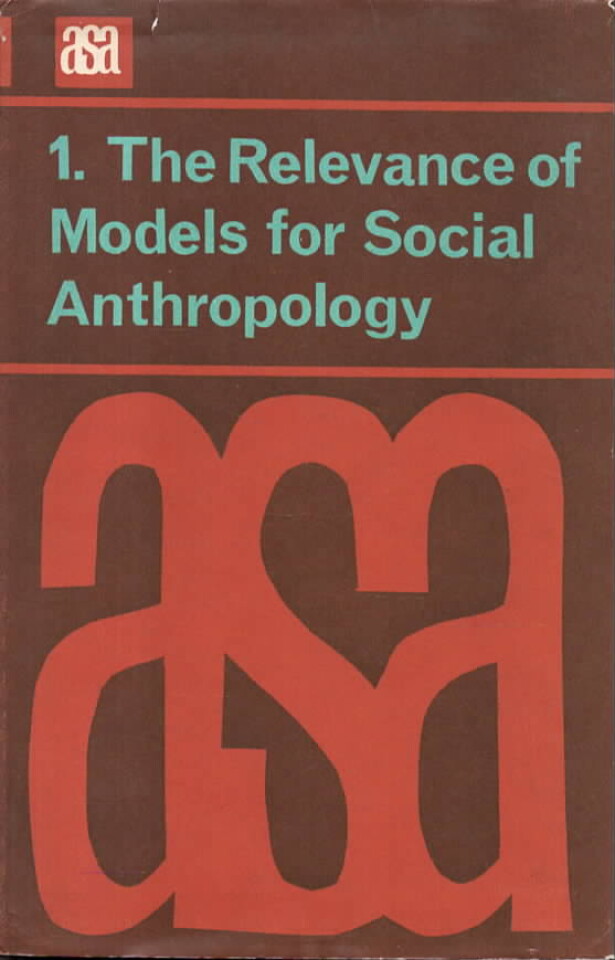 1. The Relevance of Models for Social Anthropology 