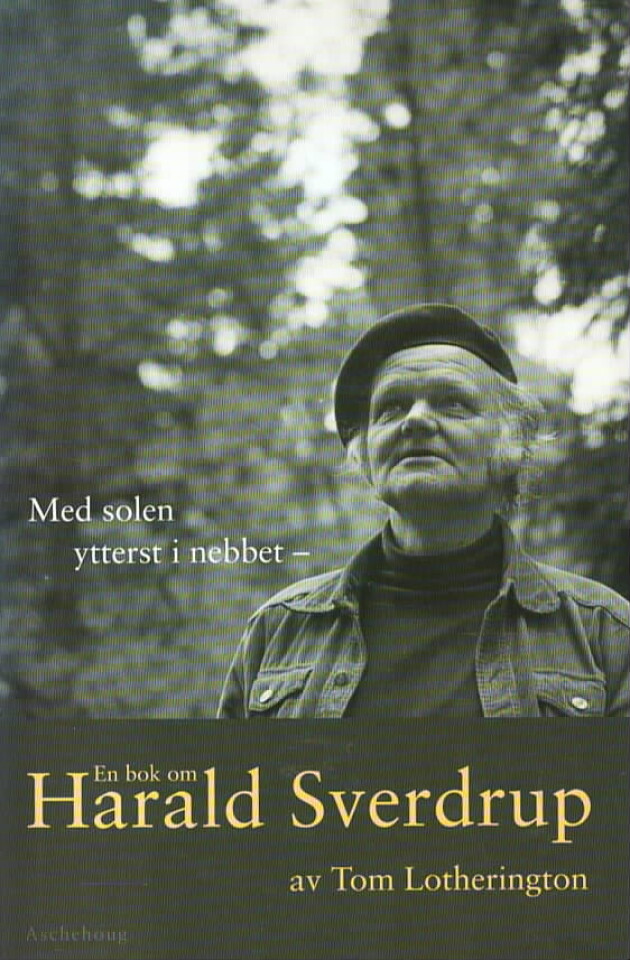Med solen ytterst i nebbet – En bok om Harald Sverdrup
