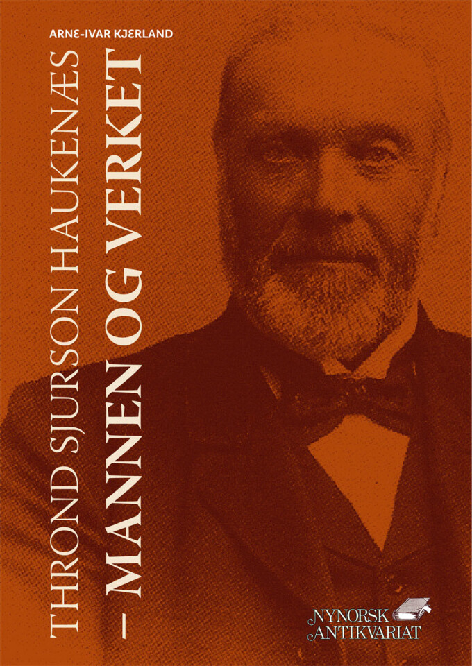 Thrond Sjurson Haukenæs - Mannen og verket