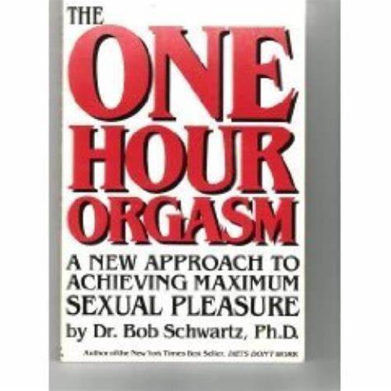 The one hour orgasm. A new approach to achieving maximum sexual pleasure