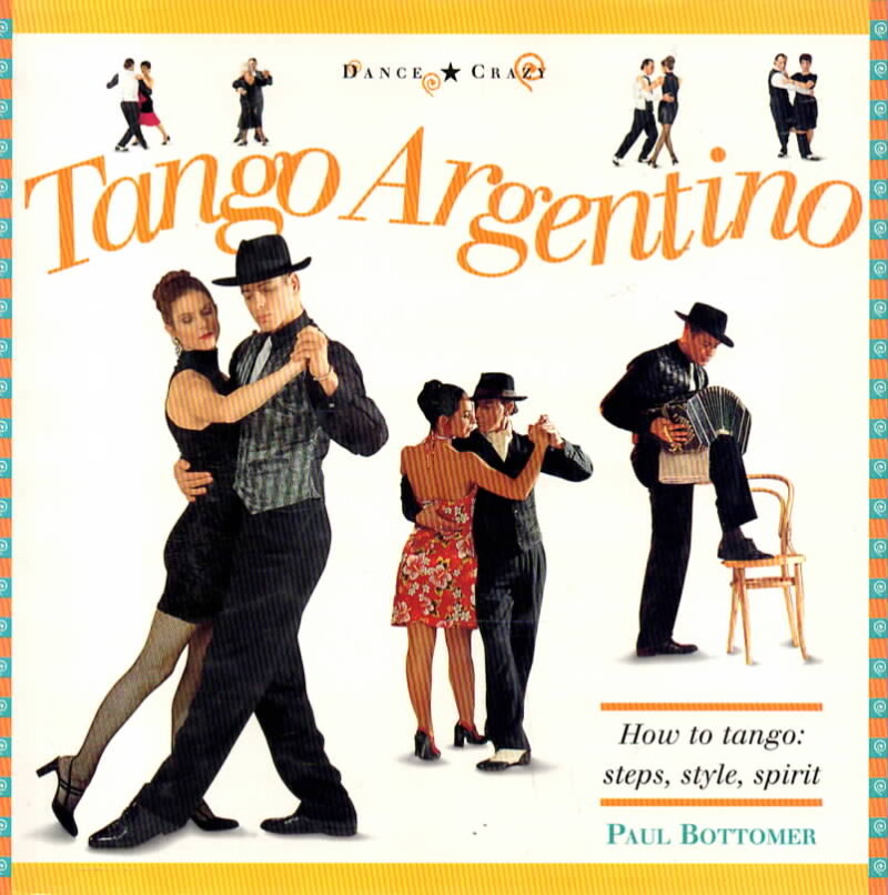 Tango Argentino – How to tango: steps, style, spirit