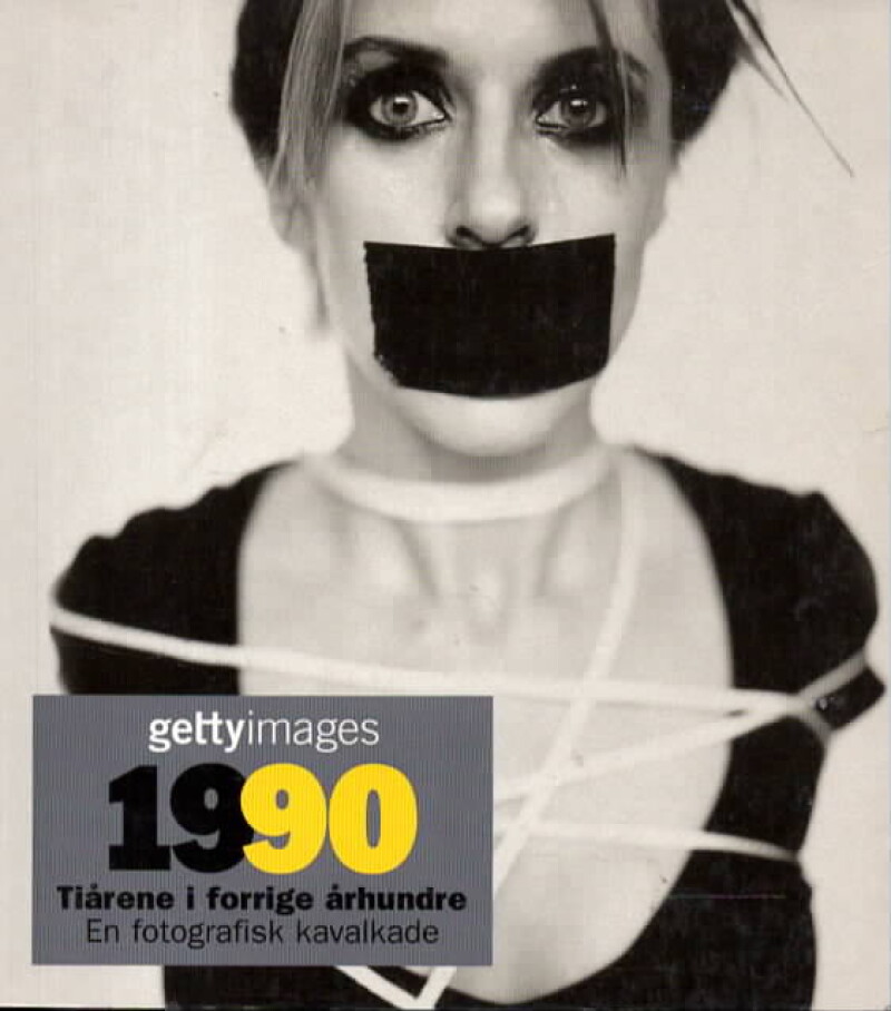 1990 – Tiårene i forrige århundre – En fotografisk kavalkade