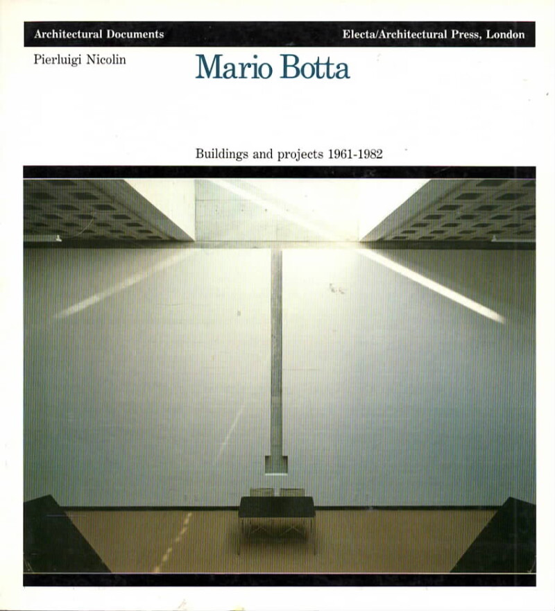 Mario Botta – Buildings and projects 1961-1982