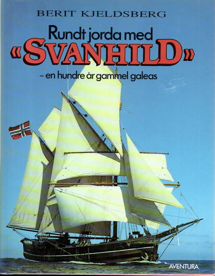 Rundt jorda med Svanhild – en hundre år gammel galeas