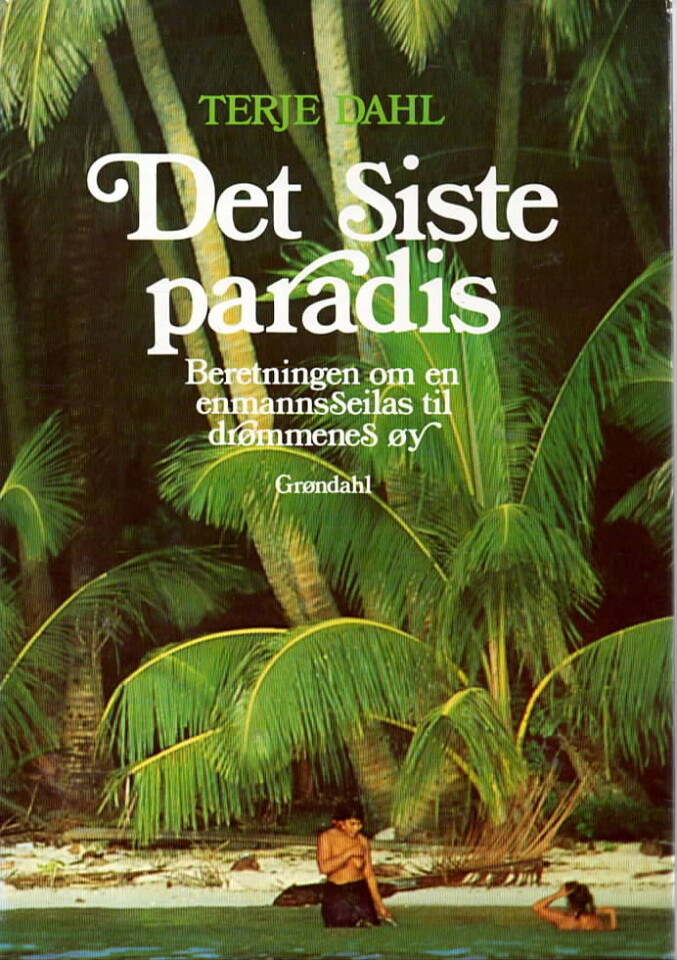 Det siste paradis – Beretningen om en enmanns-seilas til drømmenes øy