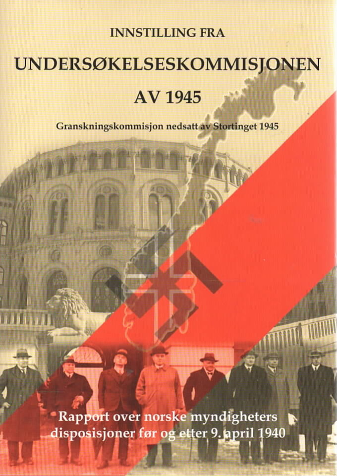 Innstilling fra Undersøkelseskommisjonen av 1945 – Granskingskommisjon nedsatt av Stortinget 1945